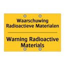 Waarschuwing Radioactieve Materialen - Warning Radioactive Materials