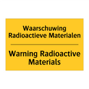 Waarschuwing Radioactieve Materialen - Warning Radioactive Materials