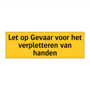 Let op Gevaar voor het verpletteren van handen