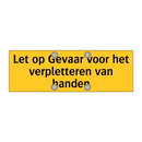 Let op Gevaar voor het verpletteren van handen