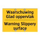 Waarschuwing Glad oppervlak - Warning Slippery surface