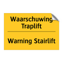 Waarschuwing Traplift - Warning Stairlift