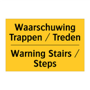 Waarschuwing Trappen / Treden - Warning Stairs / Steps