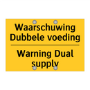 Waarschuwing Dubbele voeding - Warning Dual supply