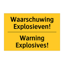 Waarschuwing Explosieven! - Warning Explosives!
