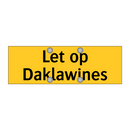Let op Daklawines