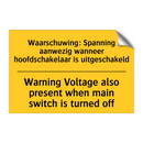 Waarschuwing: Spanning aanwezig /.../ - Warning Voltage also present when /.../