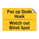 Pas op Dode Hoek - Watch out Blind Spot