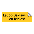 Let op Daklawines en Icicles!