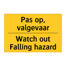 Pas op, valgevaar - Watch out Falling hazard