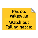 Pas op, valgevaar - Watch out Falling hazard