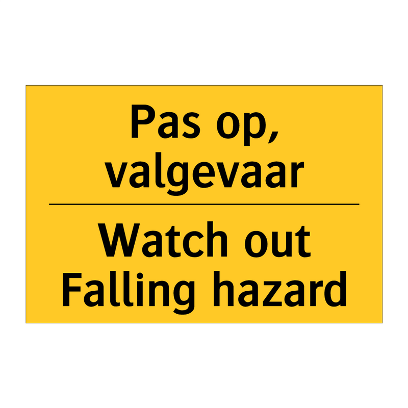 Pas op, valgevaar - Watch out Falling hazard
