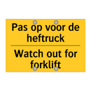 Pas op voor de heftruck - Watch out for forklift