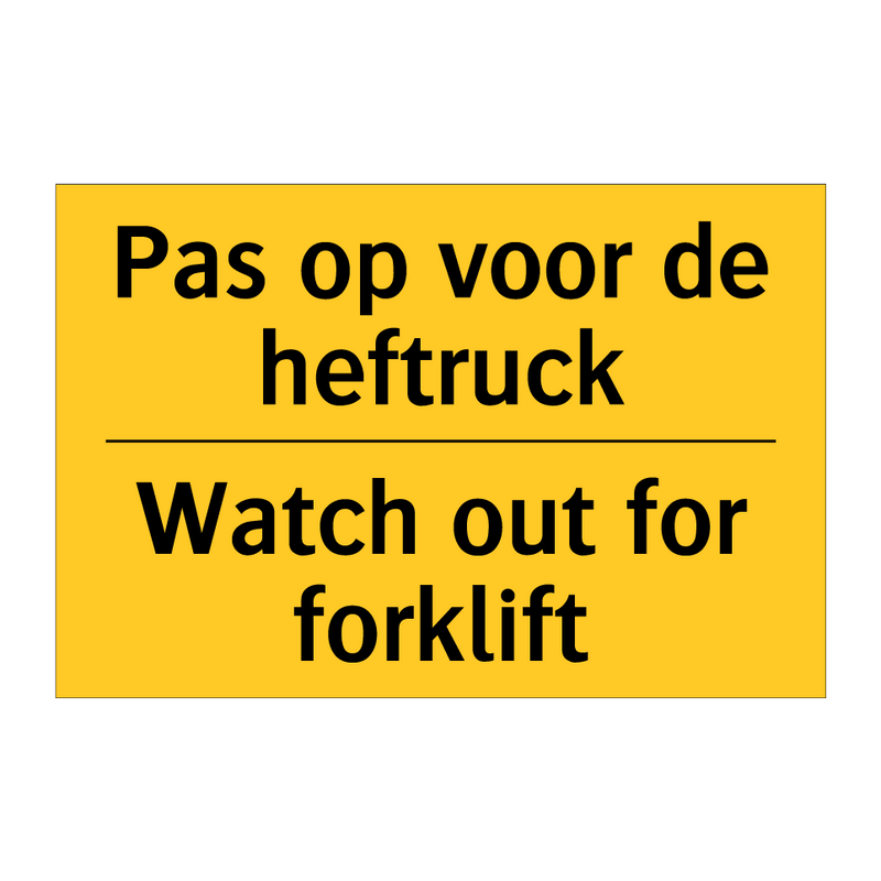 Pas op voor de heftruck - Watch out for forklift