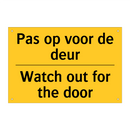 Pas op voor de deur - Watch out for the door