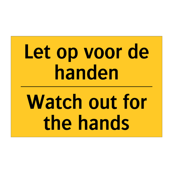 Let op voor de handen - Watch out for the hands