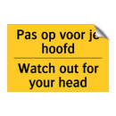 Pas op voor je hoofd - Watch out for your head