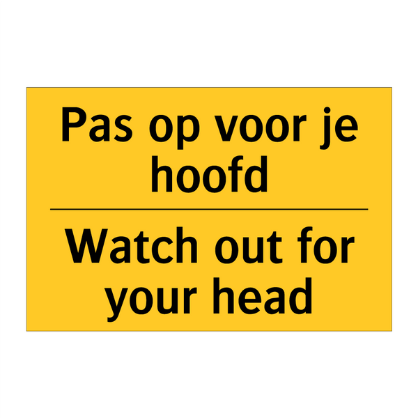 Pas op voor je hoofd - Watch out for your head