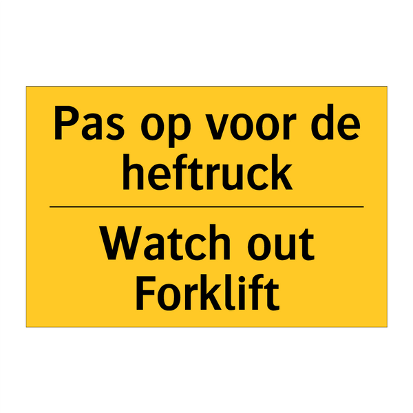 Pas op voor de heftruck - Watch out Forklift