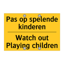 Pas op spelende kinderen - Watch out Playing children