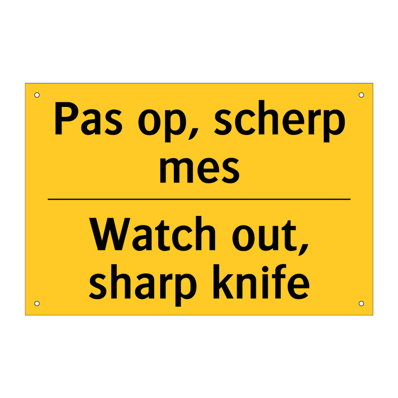 Pas op, scherp mes - Watch out, sharp knife