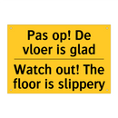 Pas op! De vloer is glad - Watch out! The floor is slippery