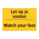 Let op je voeten - Watch your feet