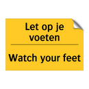 Let op je voeten - Watch your feet