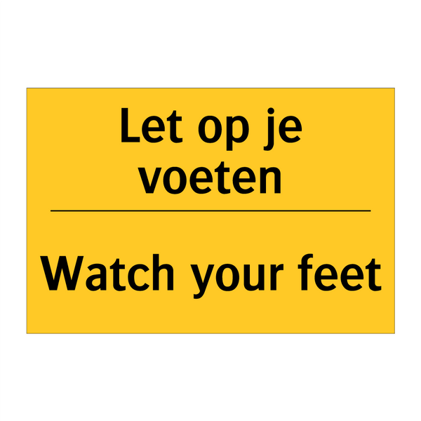 Let op je voeten - Watch your feet
