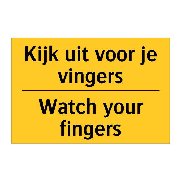 Kijk uit voor je vingers - Watch your fingers