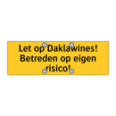 Let op Daklawines! Betreden op eigen risico!