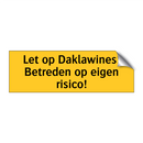 Let op Daklawines! Betreden op eigen risico!