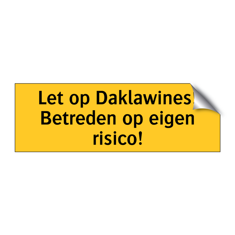 Let op Daklawines! Betreden op eigen risico!