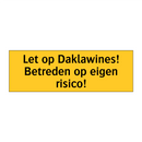 Let op Daklawines! Betreden op eigen risico!