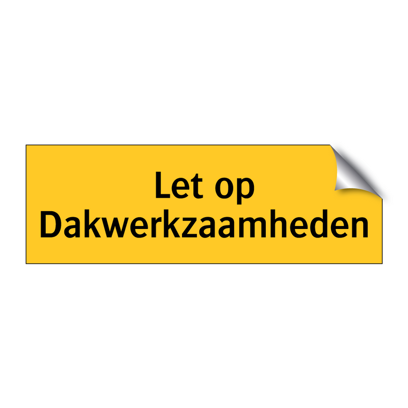 Let op Dakwerkzaamheden