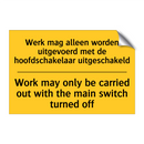 Werk mag alleen worden uitgevoerd /.../ - Work may only be carried out with /.../