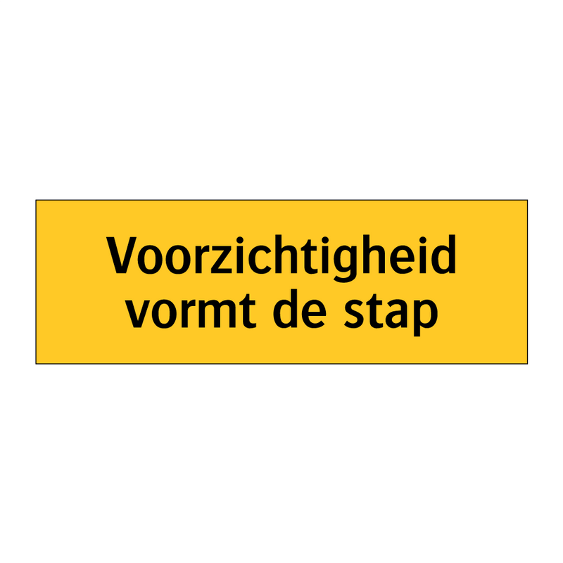 Voorzichtigheid vormt de stap