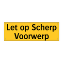 Let op Scherp Voorwerp