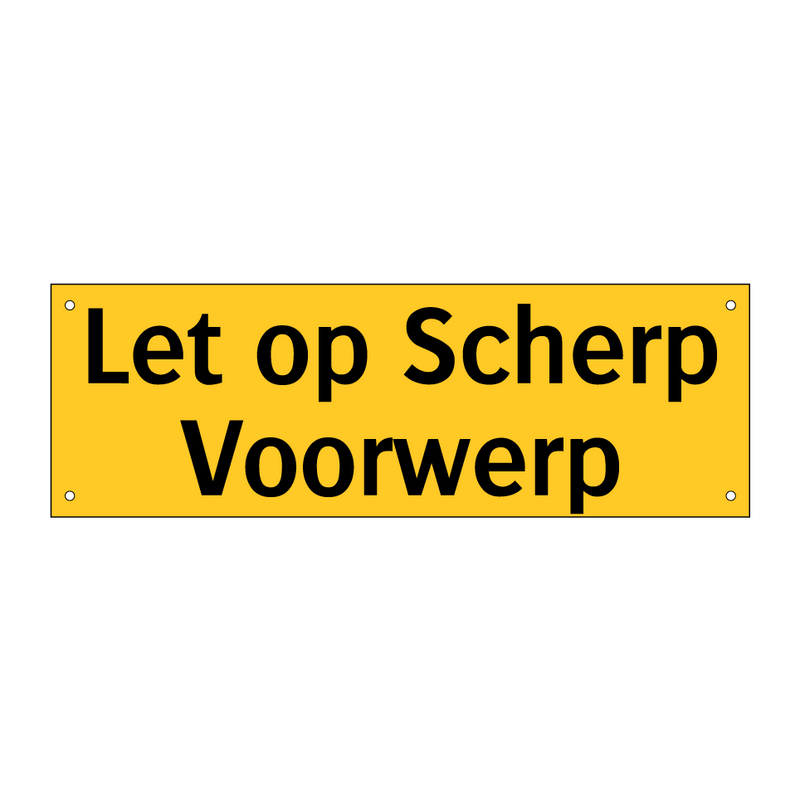Let op Scherp Voorwerp