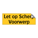 Let op Scherp Voorwerp