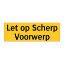 Let op Scherp Voorwerp