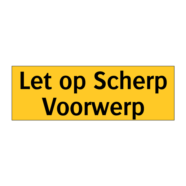 Let op Scherp Voorwerp