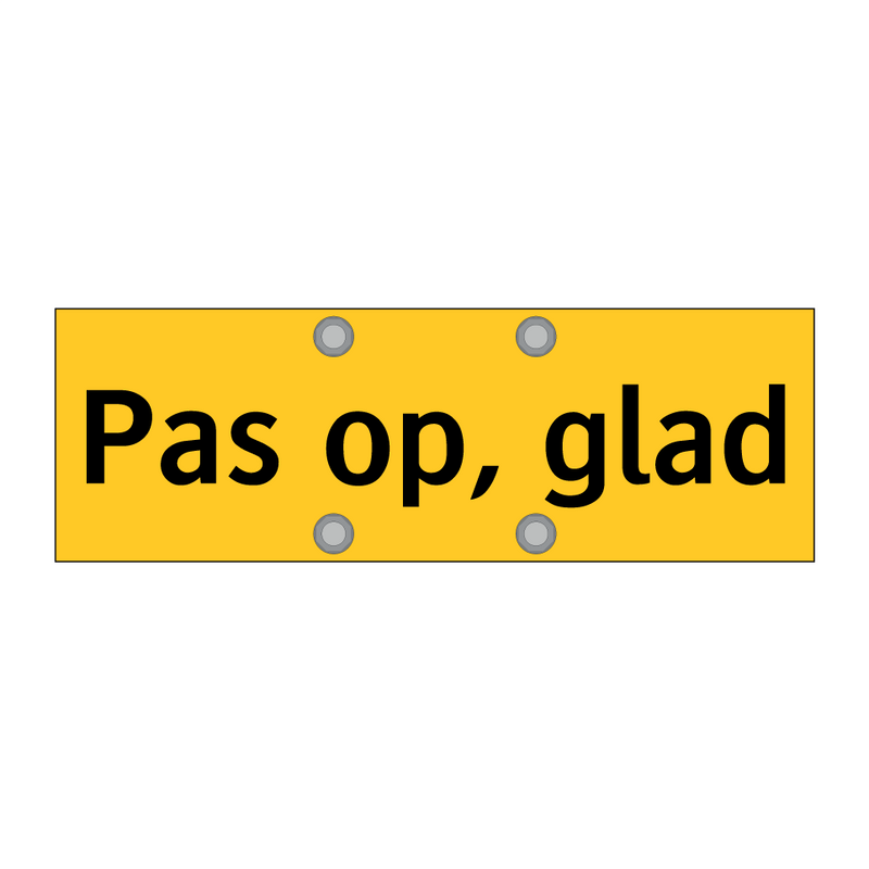 Pas op, glad