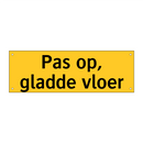 Pas op, gladde vloer