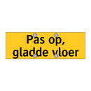 Pas op, gladde vloer