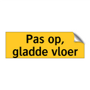 Pas op, gladde vloer