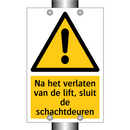 Na het verlaten van de lift, sluit de schachtdeuren