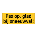 Pas op, glad bij sneeuwval!