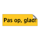Pas op, glad!