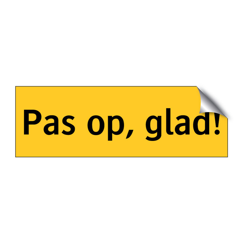 Pas op, glad!
